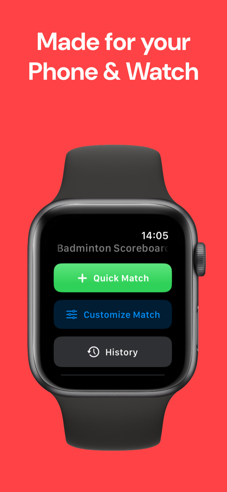 Made for your phone & watch — Badminton Scoreboard on iPhone and Apple Watch
